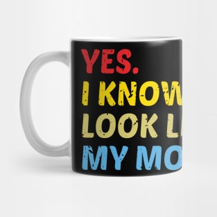 yes. i know i look like my mom Mug